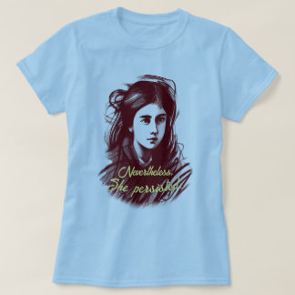 女性の力：それでも彼女は固執 Tシャツ