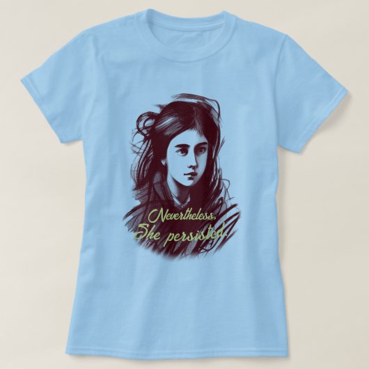 女性の力:それでも彼女は固執 Tシャツ (デザイン正面)