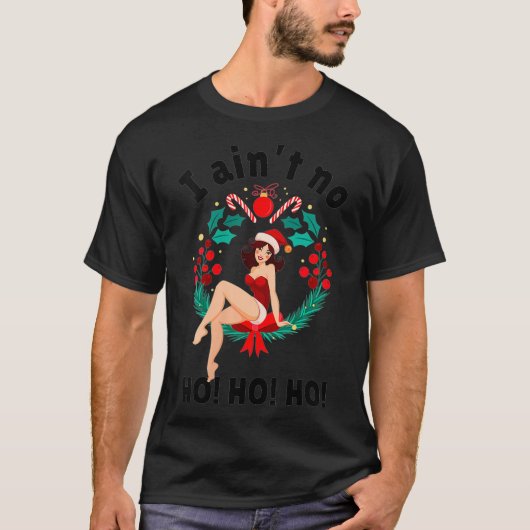 女性の女性I AintのHo Ho私はHo Hoではない Tシャツ (正面)