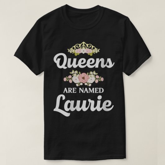 女性の女王の名前はLAURIEギフトF パーソナライズされた Tシャツ (デザイン正面)
