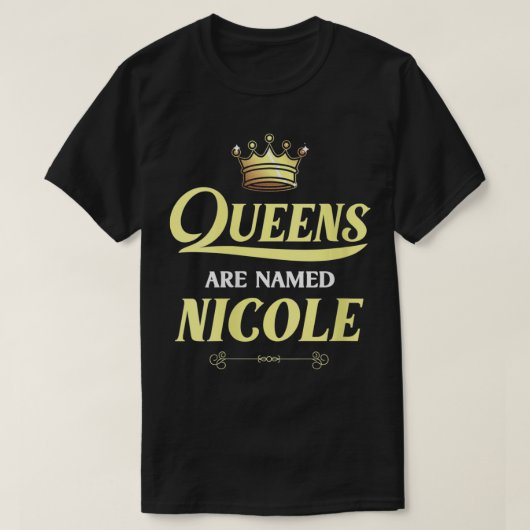 女性の女王はNICOLEギフトFと名付パーソナライズされたけられる Tシャツ (デザイン正面)