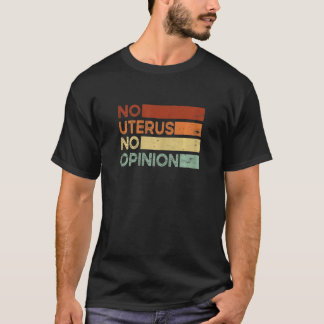 女性の子宮がなければ意見もなし 生殖の自由 権利 プ Tシャツ