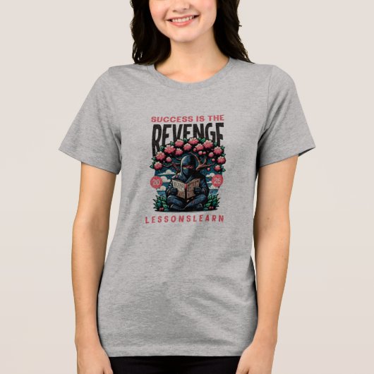 女性の成功復讐レッスン 学んだTシャツ トライブレンドＴシャツ (正面)