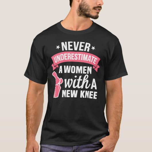 女性の新しい膝関節置換術を侮るなかれ Tシャツ (正面)