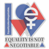 女性の日 カスタムEquality+Is+Not+Negotiable シール (正面)