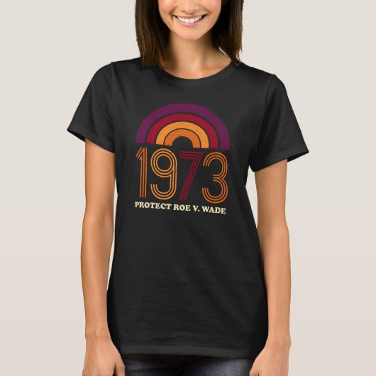 女性の権利を支持： 'Pro Roe 1973' Tシャツ (正面)