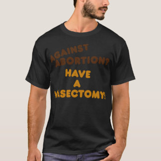 女性の権利プロチョイスRoe v Waの血管切除術を持っている Tシャツ