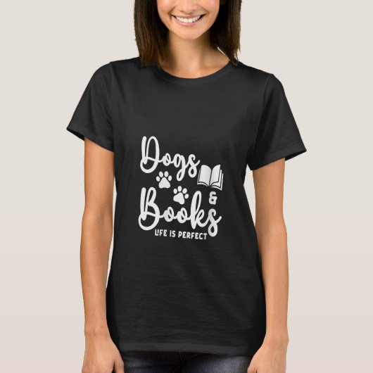 女性の犬と本の生活は完璧な動物の本である Tシャツ (正面)