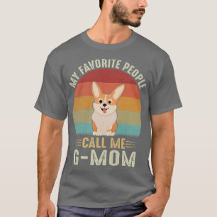 女性の私のお気に入りの人々は私をGmom Cute Corgiと呼ぶ Tシャツ