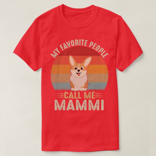 女性の私のお気に入りの人々は私をmammiかわいいコルギと呼ぶ tシャツ (デザイン正面)