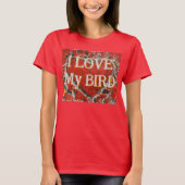 女性の私は私の鳥バレンタインのハートTシャツが大好き Tシャツ (正面)