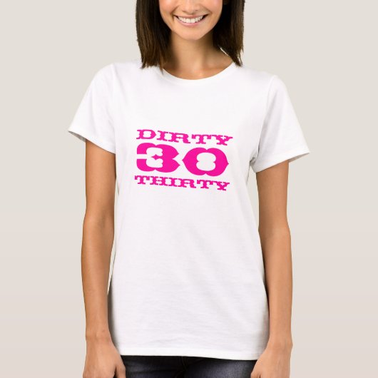 女性の第30誕生日のための汚れた30 Tシャツ (正面)