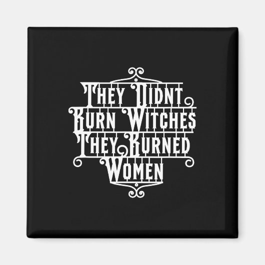 女性の魔女フェミニーニを焼いた魔女を燃やしていない マグネット (正面)