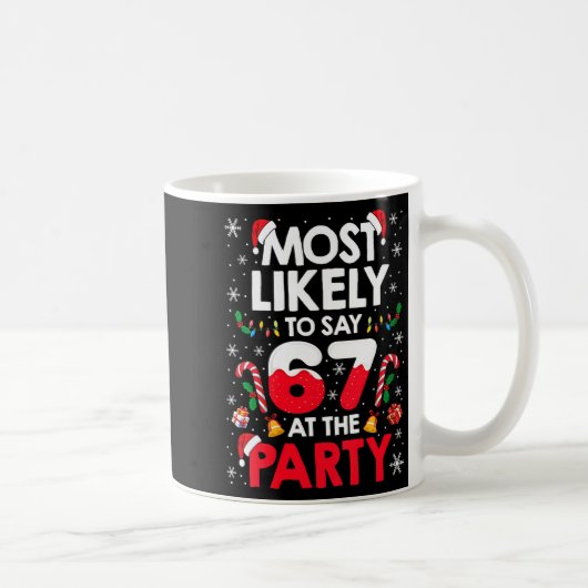 女性の67面白いクリスマスのミーム最も可能性が高いと言う コーヒーマグカップ (右)