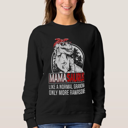 女性のMamasaurus通常のおばあちゃんだけのように スウェットシャツ (正面)
