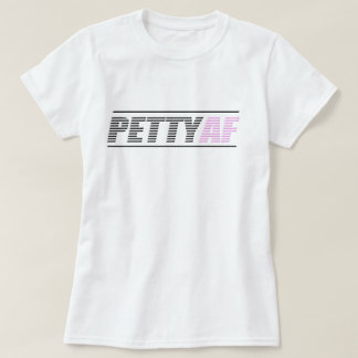 女性のPettyAFの基本的なティー Tシャツ