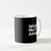 女性のWeird_ Me_ - 楽しい サーカスティック お茶目 ユーモア コーヒーマグカップ (正面右)