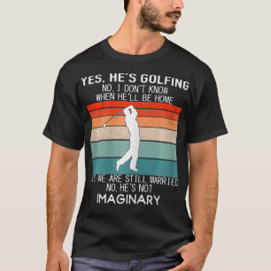 女性のYes彼がゴルフNo彼がいつ来るか分からない Tシャツ