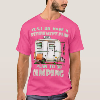 女性のYes私は退職計画キャンピングキャンペ持っている Tシャツ