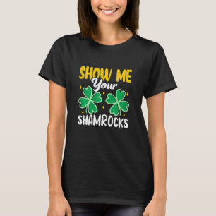 女性はあなたのシャムロックを私に見せおもしろいSt patricksダ Tシャツ