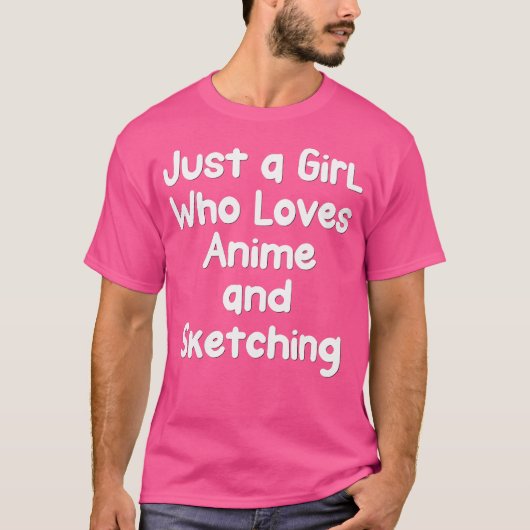 女性はアニメが大好きでスケッチが大好きな女の子にすぎない Tシャツ (正面)