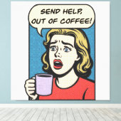 女性はコーヒーをコーヒーから救済出す必要がある キャンバスプリント (インサイチュ (ウッドフロア))