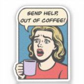 女性はコーヒーをコーヒーから救済出す必要がある シール (正面)