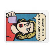 女性はコーヒーをコーヒーから救済出す必要がある マグネット (横)