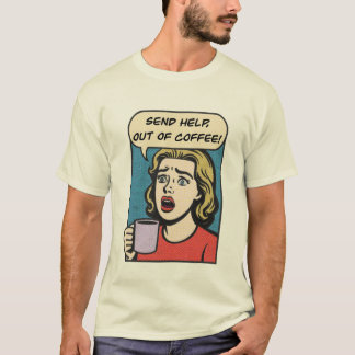 女性はコーヒーをコーヒーから救済出す必要がある Tシャツ
