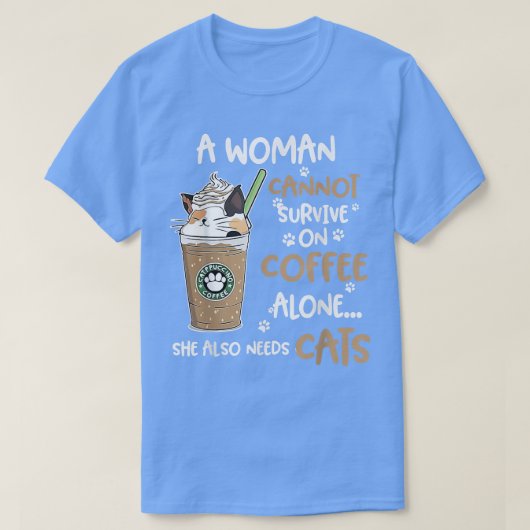 女性は一人でコーヒーを飲むことができない Tシャツ (デザイン正面)