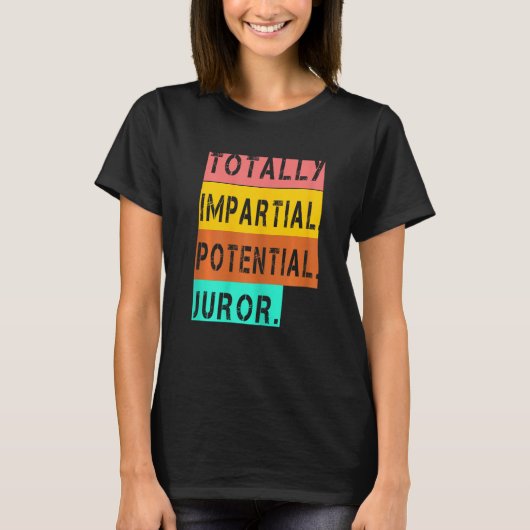 女性は完全に公平な潜在的な審査員Tee Appar Tシャツ (正面)
