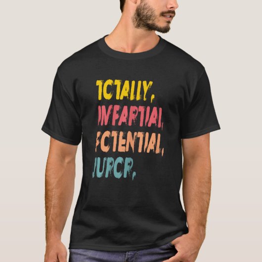 女性は完全に公平な潜在的な審査員Tee Appar Tシャツ (正面)