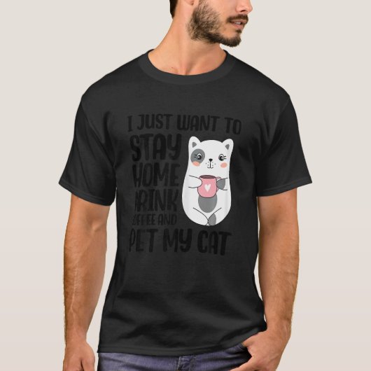 女性は家にいてコーヒーを飲んでくつろぎたい Tシャツ (正面)
