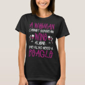 女性は彼女がまたビーグル犬のティーを必要とするワインで生き延びます Tシャツ (正面)