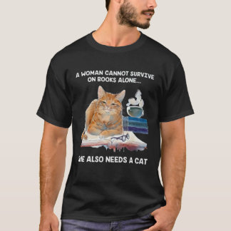 女性は本だけで生きていくことはできません彼女にはそれに Tシャツ