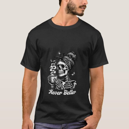 女性は決してよりメッシーバンスケルトン飲むCo Tシャツ (正面)