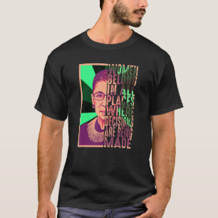 女性は決断が下されるあらゆる場所にいる Tシャツ
