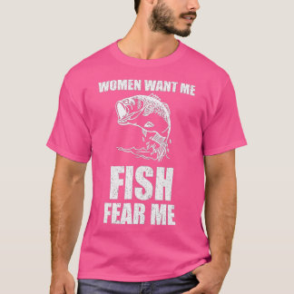 女性は私の魚を求める私を恐れる魚釣り Tシャツ
