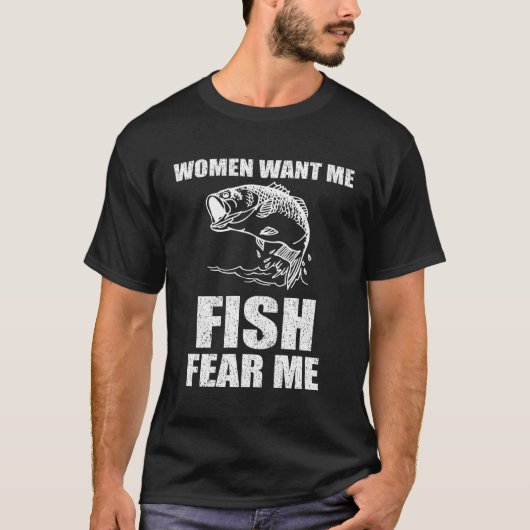 女性は私の魚を求める私を恐れる魚釣り Tシャツ (正面)