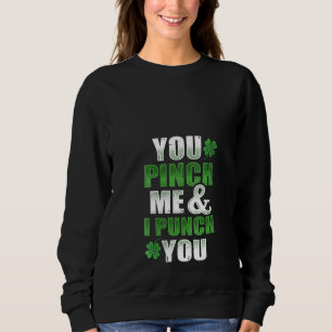 女性は私をつねって私はあなたをパンチSt patricksダ スウェットシャツ