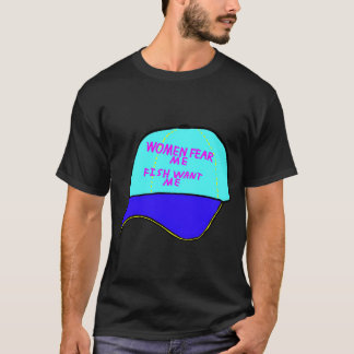 女性は私を恐れ、魚は私を欲しがる Tシャツ