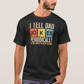 女性は自分がパパのときだけ定期的にジョークを言う Tシャツ