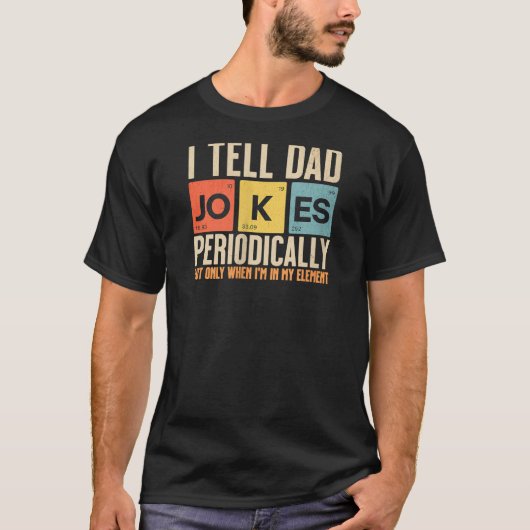 女性は自分がパパのときだけ定期的にジョークを言う Tシャツ (正面)