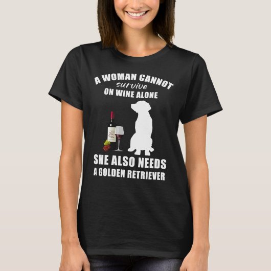 女性は自分も必要と生き延びするワインだけでは飲めない Tシャツ (正面)