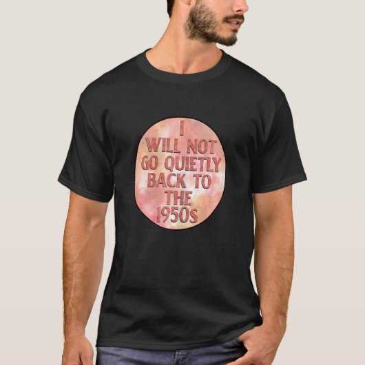 女性は静かに1950年代のリグに戻らない Tシャツ (正面)