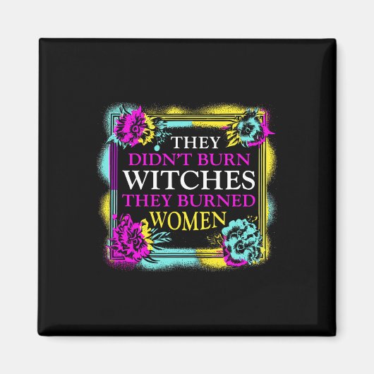 女性を焼いた魔女を燃やさなかった – レトロフェミ マグネット (正面)