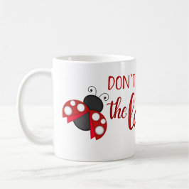 女性を煩わせないで下さいLadybug Mug コーヒーマグカップ