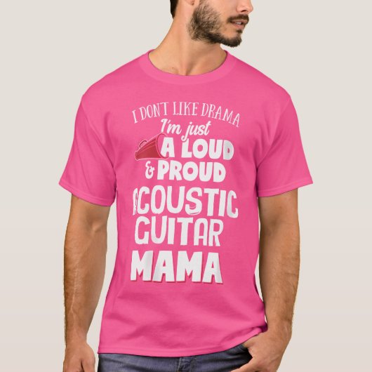 女性アコースティックギターママ – Loud And 誇りを持った Mama Tシャツ (正面)