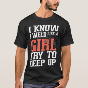 女性ウェルダーガールフレンドのギフト私は溶接私が知っているような Tシャツ