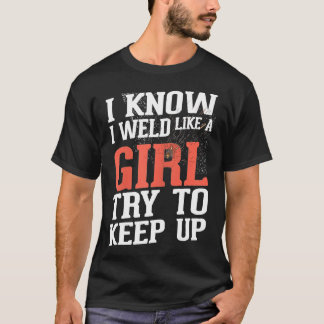 女性ウェルダーガールフレンドのギフト私は溶接私が知っているような Tシャツ